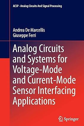 analog circuits and systems for voltage mode and current mode sensor interfacing applications 1st edition