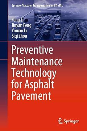 preventive maintenance technology for asphalt pavement 1st edition feng li, jinyan feng, youxin li, siqi zhou
