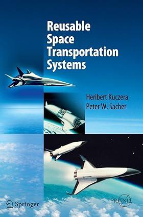 reusable space transportation systems 1st edition heribert kuczera, peter w. sacher 3540891803, 978-3540891802