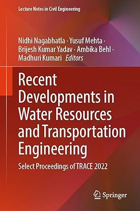 recent developments in water resources and transportation engineering select proceedings of trace 2022 1st