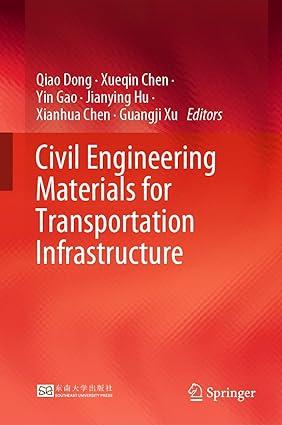 civil engineering materials for transportation infrastructure 1st edition qiao dong, xueqin chen, yin gao,