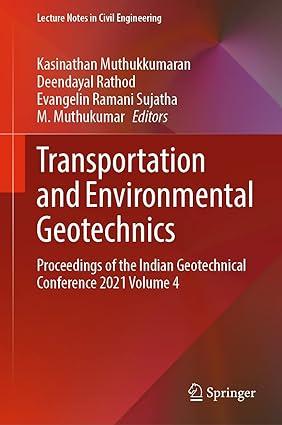transportation and environmental geotechnics proceedings of the indian geotechnical conference 2021 volume 4