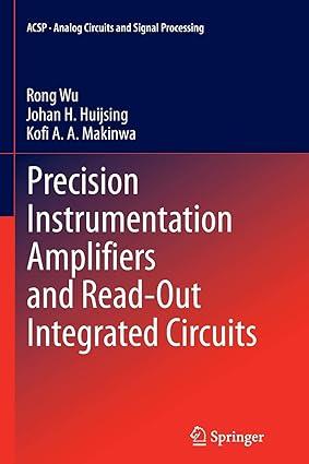 precision instrumentation amplifiers and read out integrated 1st edition rong wu, johan h. huijsing, kofi a