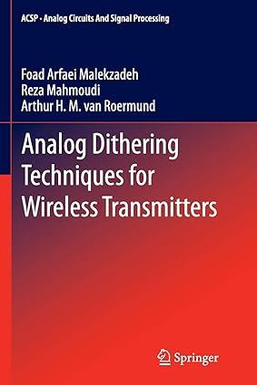 analog dithering techniques for wireless transmitters 1st edition foad arfaei malekzadeh, reza mahmoudi,