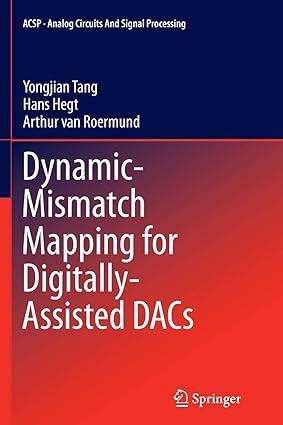 dynamic mismatch mapping for digitally assisted dacs 1st edition yongjian tang, hans hegt, arthur van