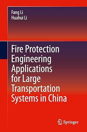 fire protection engineering applications for large transportation systems in china 1st edition fang li,