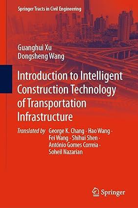 introduction to intelligent construction technology of transportation infrastructure 1st edition guanghui xu,
