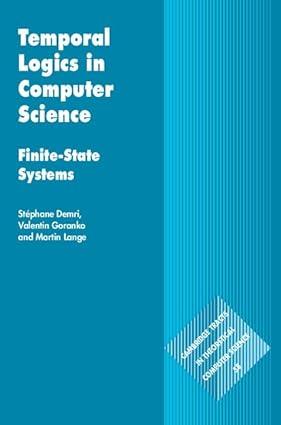 temporal logics in computer science finite state systems 1st edition stéphane demri, valentin goranko,