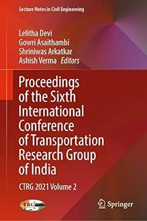 proceedings of the sixth international conference of transportation research group of india ctrg 2021 volume