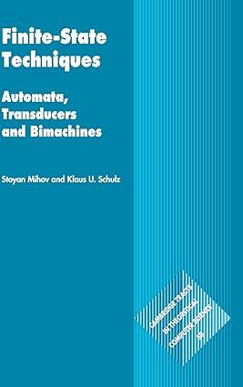 finite state techniques automata transducers and bimachines 1st edition stoyan mihov, klaus u. schulz