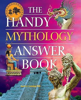 the handy mythology answer book 1st edition david a. leeming ph.d 1578594758, 978-1578594757