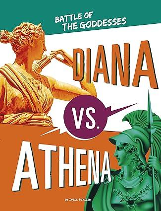 diana vs. athena: battle of the goddesses  lydia lukidis 1666343668, 978-1666343663
