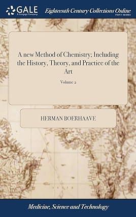 a new method of chemistry including the history theory and practice of the art volume 2 2nd edition herman