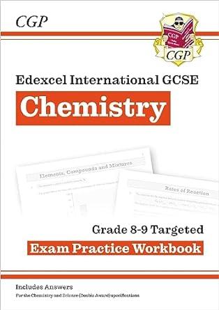 new edexcel international gcse chemistry grade 8-9 targeted exam practice workbook 1st edition cgp books