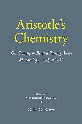 aristotles chemistry 1st edition aristotle, c. d. c. reeve 1647920892, 978-1647920890