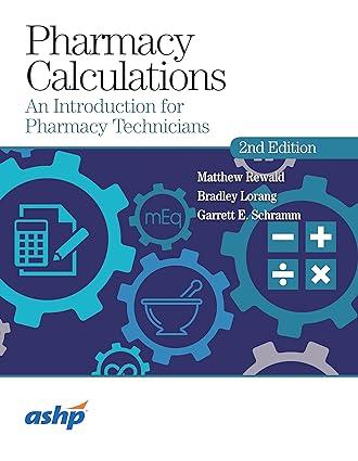 pharmacy calculations an introduction for pharmacy technicians 2nd edition rewald 1585286389, 978-1585286386