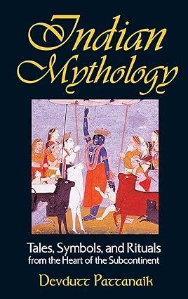indian mythology tales symbols and rituals from the heart of the subcontinent  devdutt pattanaik 0892818700,