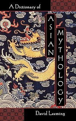 a dictionary of asian mythology  david leeming 0195120531, 978-0195120530