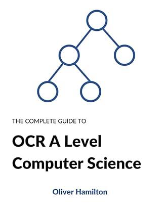 the complete guide to ocr a level computer science 1st edition oliver hamilton b0bryztddy, 979-8372854260