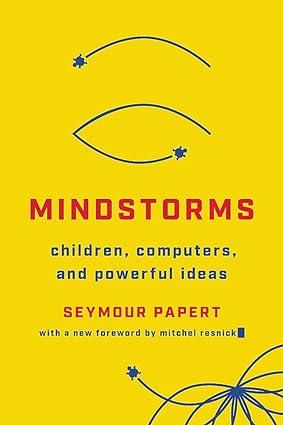 mindstorms children computers and powerful 1st edition seymour a papert 1541675126, 978-1541675124