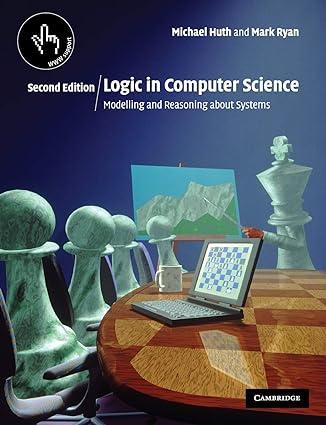 logic in computer science modelling and reasoning about systems 2nd edition michael huth 052154310x,
