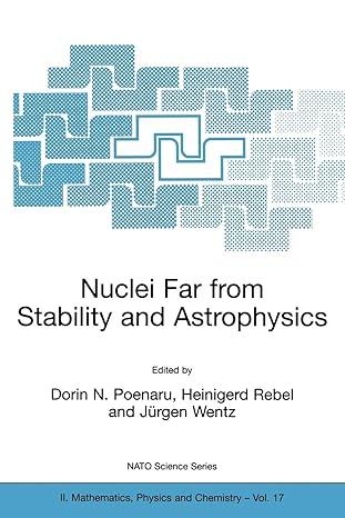 nuclei far from stability and astrophysics 2001 edition dorin n. poenaru, heinigerd rebel, jürgen wentz