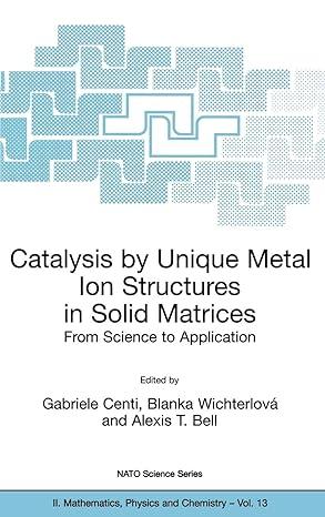 catalysis by unique metal ion structures in solid matrices from science to application 2001 edition gabriele