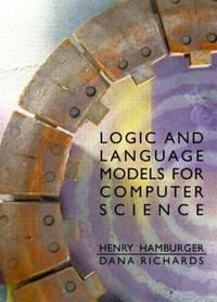 logic and language models for computer science 1st edition henry hamburger; dana richards 0130654876,