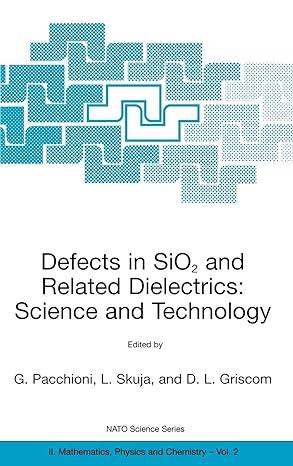 defects in sio2 and related dielectrics science and technology 2000 edition gianfranco pacchioni, linards