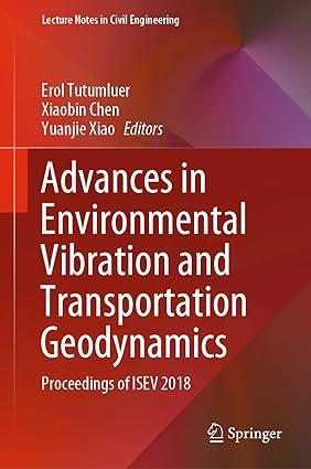 advances in environmental vibration and transportation geodynamics proceedings of isev 2018 1st edition erol