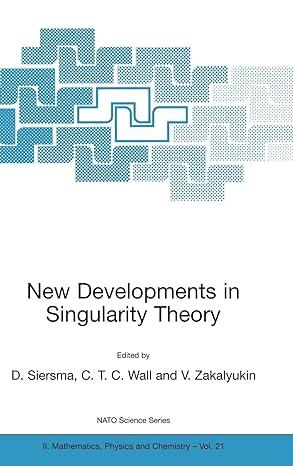 new developments in singularity theory 2001 edition dirk wiersma, c.t.c. wall, v. zakalyukin 0792369963,