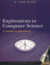 explorations in computer science 1st edition r mark meyer mark meyer 0763722650, 9780763722654
