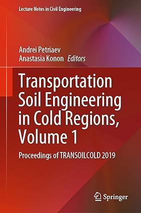 transportation soil engineering in cold regions volume 1 proceedings of transoilcold 2019 1st edition andrei