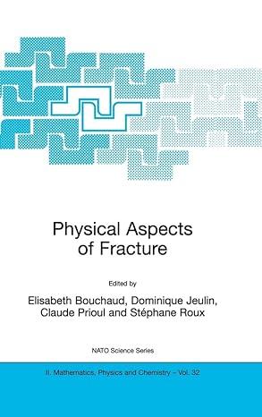 physical aspects of fracture 1st edition elisabeth bouchaud, dominique jeulin, claude prioul, stéphane roux