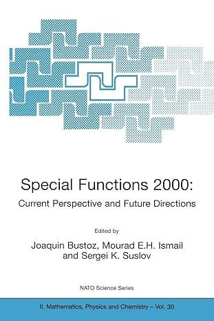 special functions 2000 current perspective and future directions 2001 edition joaquin bustoz, mourad e.h.