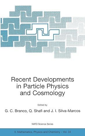 recent developments in particle physics and cosmology 2001 edition g.c. branco, q. shafi, j.i. silva-marcos