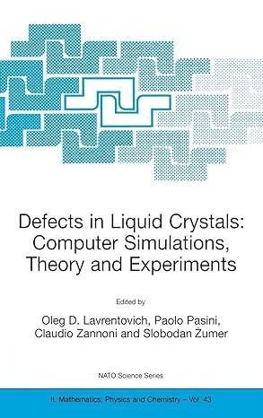defects in liquid crystals computer simulations theory and experiments 2001 edition oleg d. lavrentovich,