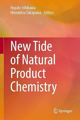 new tide of natural product chemistry 2023 edition hayato ishikawa, hiromitsu takayama 9819917131,