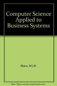 computer science applied to business systems 1st edition bhaskar, krish 0201137941, 9780201137941