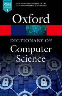 a dictionary of computer science 1st edition oxford university press 0199688974, 9780199688975