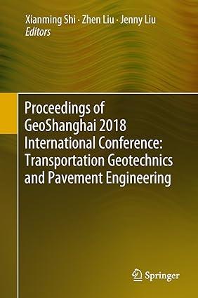 proceedings of geoshanghai 2018 international conference transportation geotechnics and pavement engineering