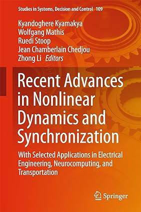 recent advances in nonlinear dynamics and synchronization with selected applications in electrical