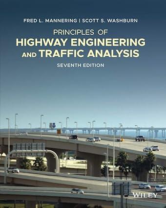 principles of highway engineering and traffic analysis 7th edition fred l. mannering 1119723191,