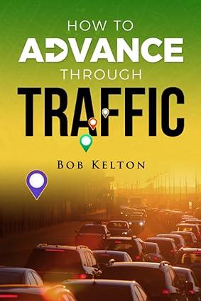 how to advance through traffic 1st edition robert b kelton b09byn3zl6, 979-8451452820