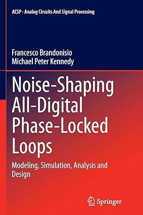 noise shaping all digital phase locked loops 1st edition francesco brandonisio, michael peter kennedy