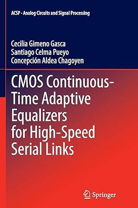 cmos continuous time adaptive equalizers for high speed serial links 1st edition cecilia gimeno gasca,