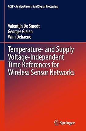 temperature and supply voltage independent time references for wireless sensor networks 1st edition valentijn