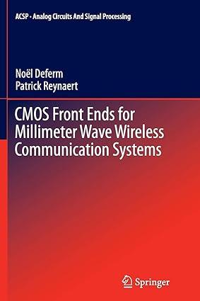 cmos front ends for millimeter wave wireless communication systems 1st edition noël deferm, patrick reynaert