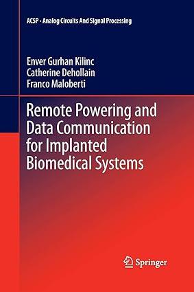 remote powering and data communication for implanted biomedical systems 1st edition enver gurhan kilinc,