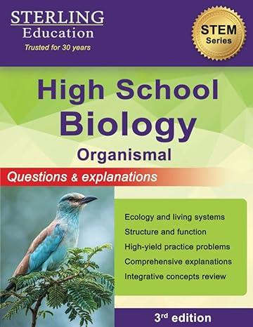 high school biology organismal questions and explanations 3rd edition sterling education 978-8885571296